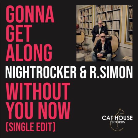 Gonna Get Along Without You Now GGAWYN Nightrocker & R.Simon